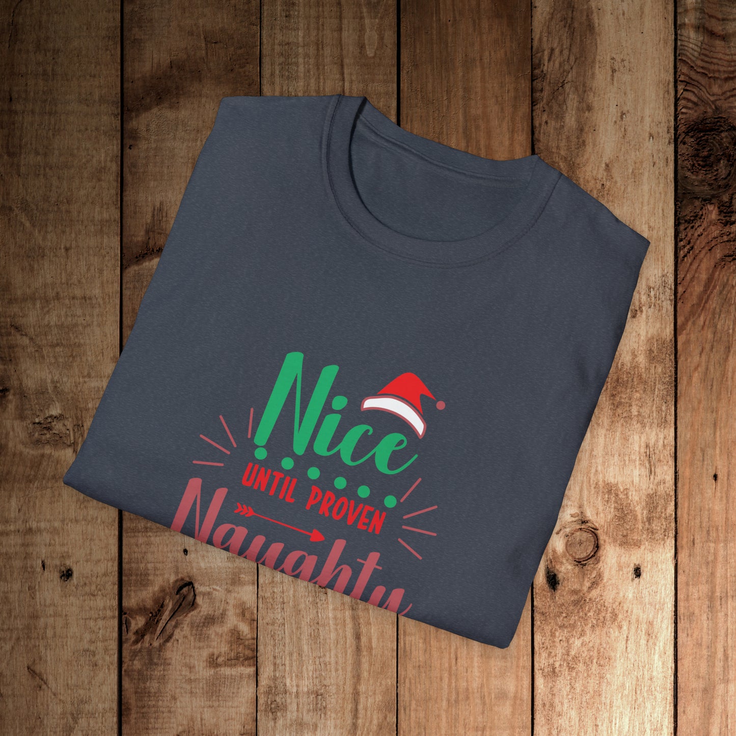 Nice Until Proven Naughty Unisex Softstyle T-Shirt