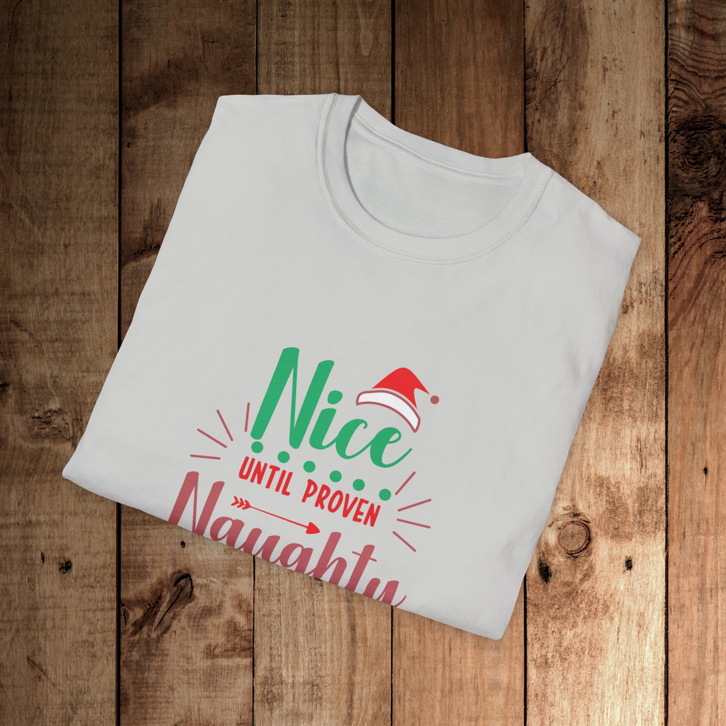 Nice Until Proven Naughty Unisex Softstyle T-Shirt