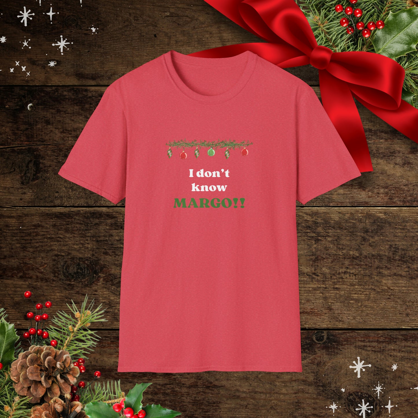 I don't know Margo! Unisex Softstyle T-Shirt