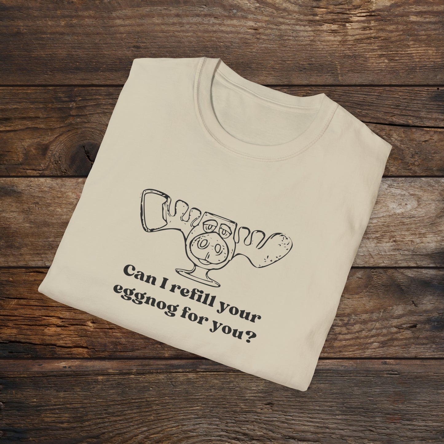 Refill your eggnog? Unisex Softstyle T-Shirt