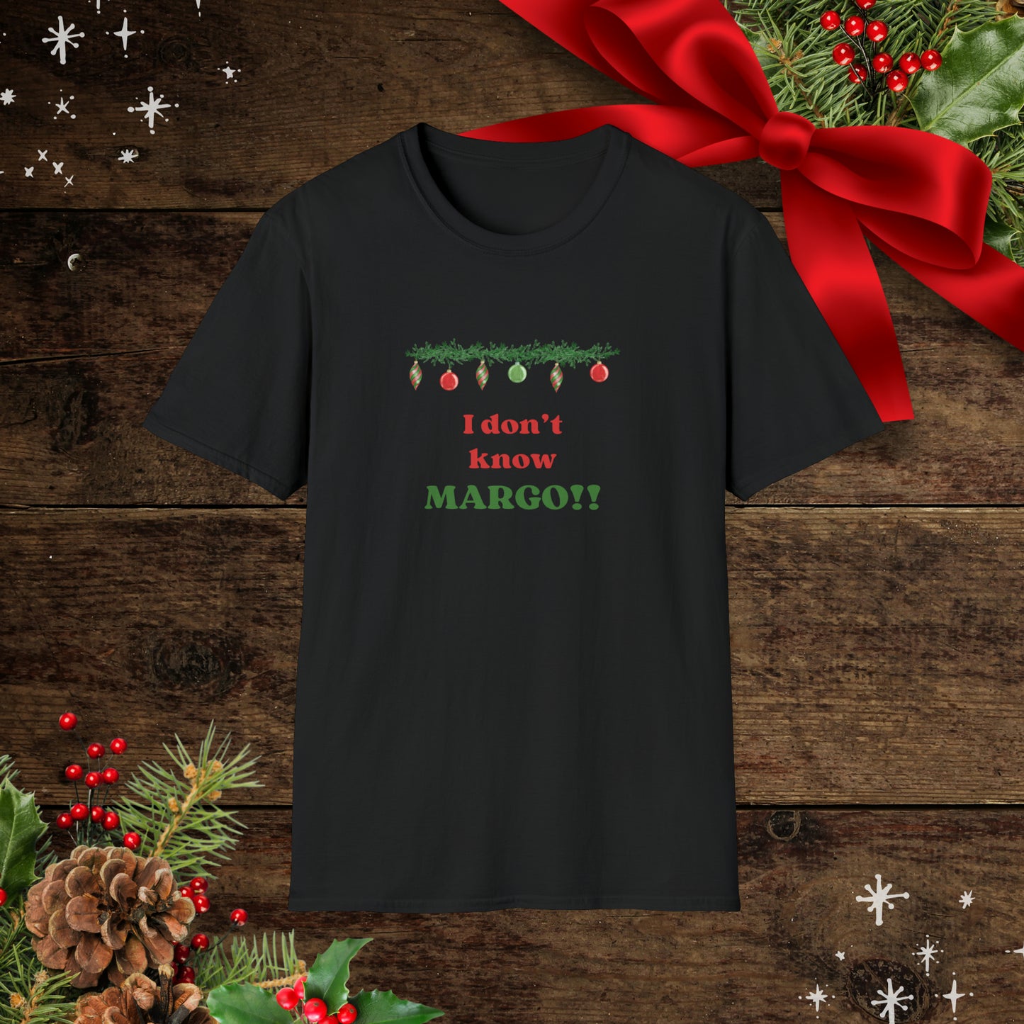 I don't know Margo! Unisex Softstyle T-Shirt