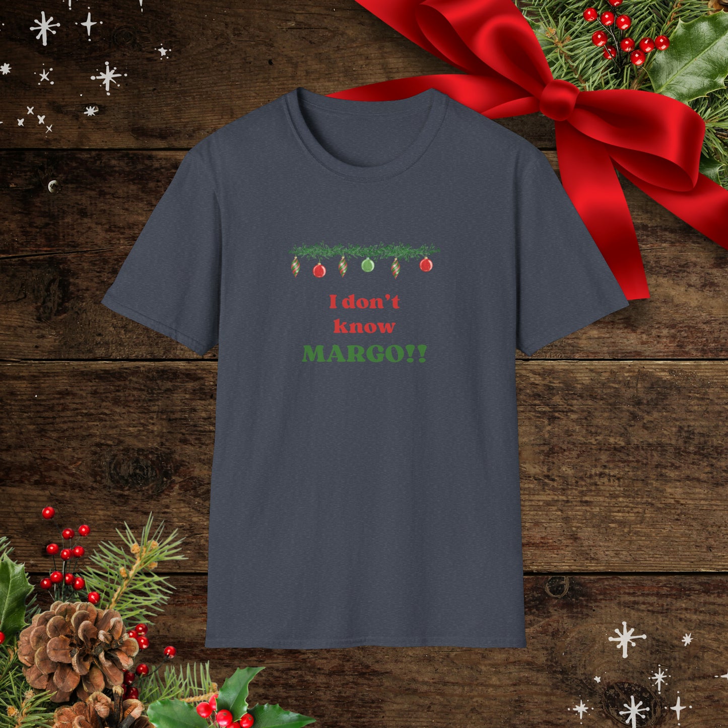 I don't know Margo! Unisex Softstyle T-Shirt