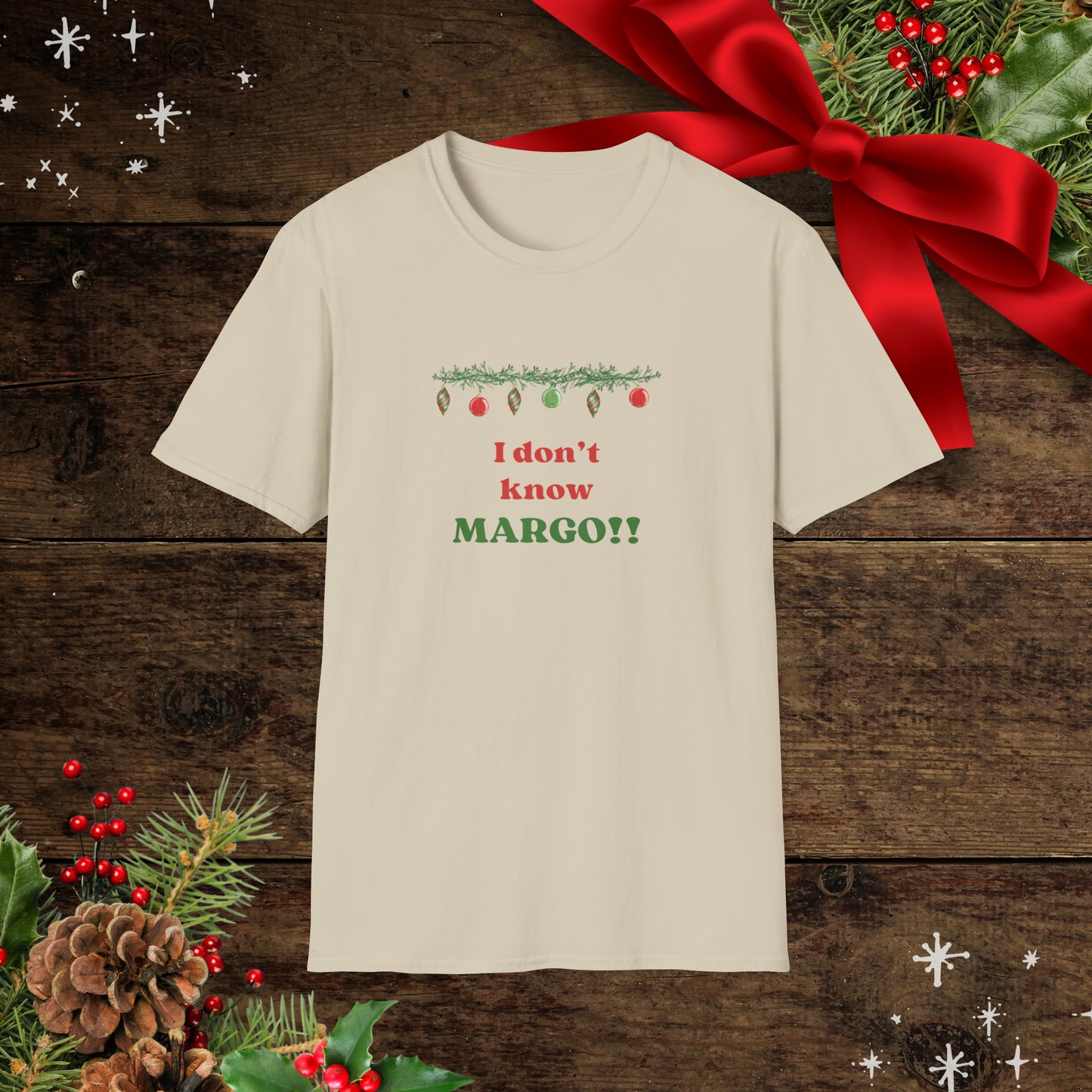 I don't know Margo! Unisex Softstyle T-Shirt