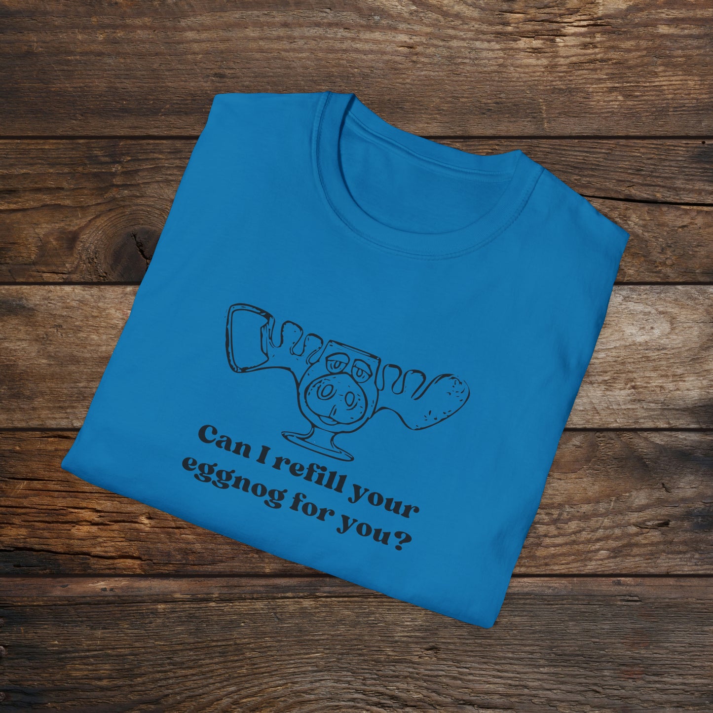 Refill your eggnog? Unisex Softstyle T-Shirt