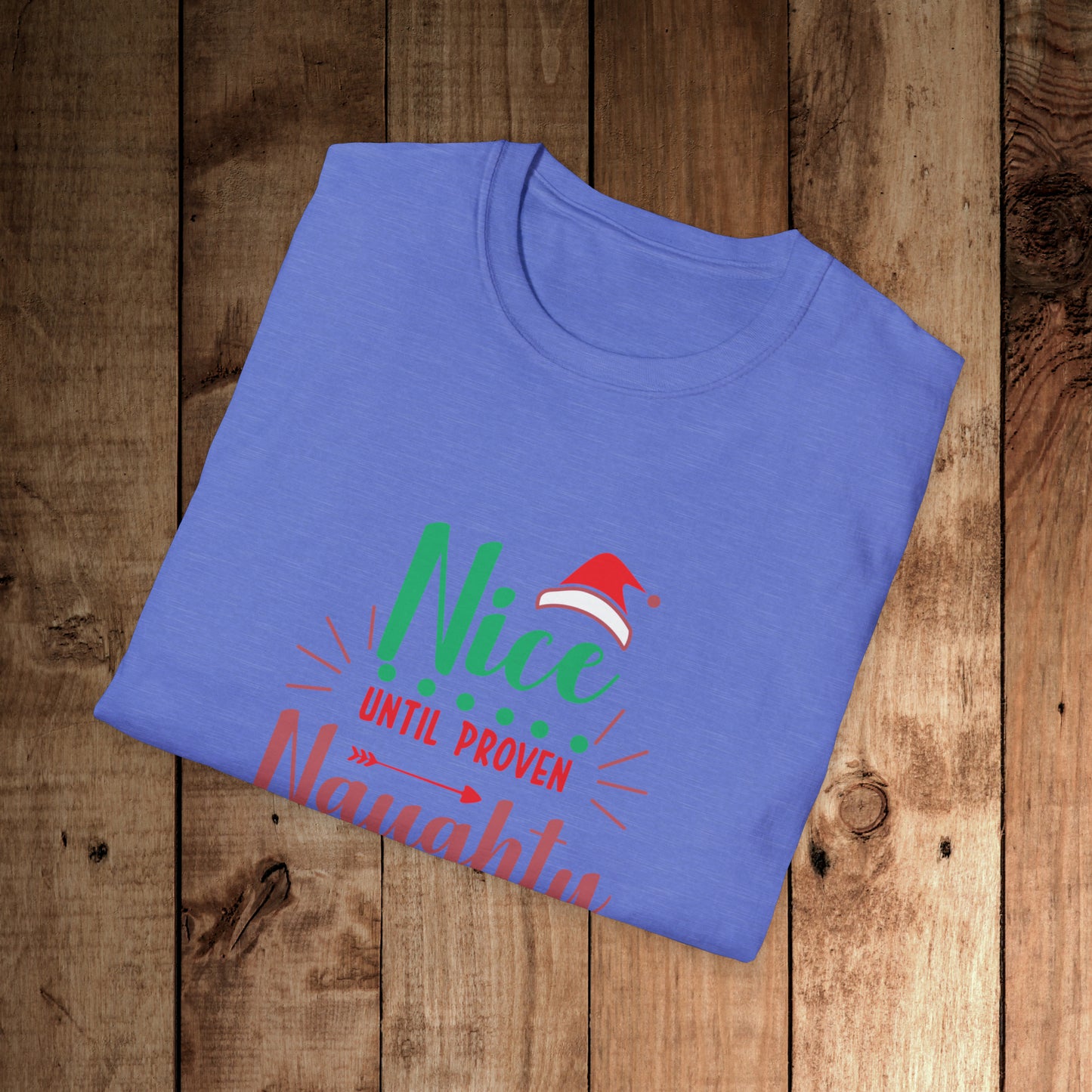 Nice Until Proven Naughty Unisex Softstyle T-Shirt