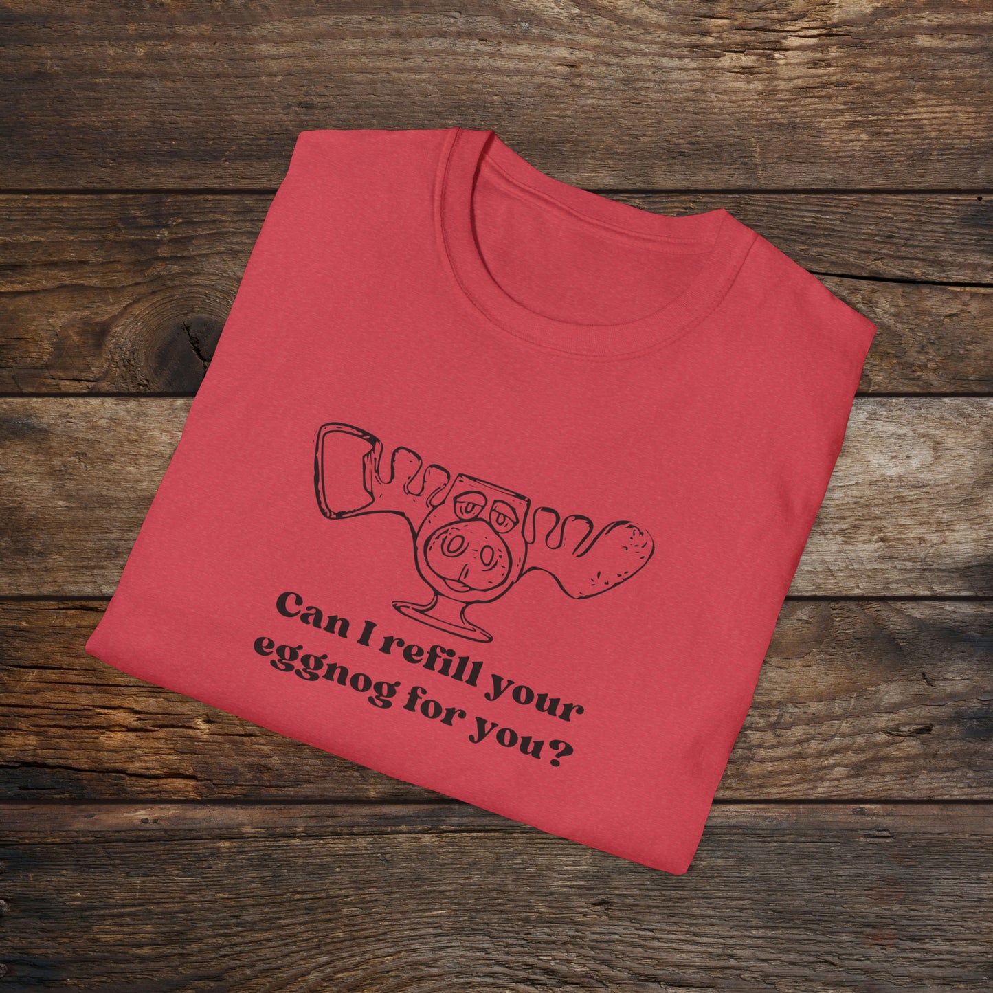 Refill your eggnog? Unisex Softstyle T-Shirt