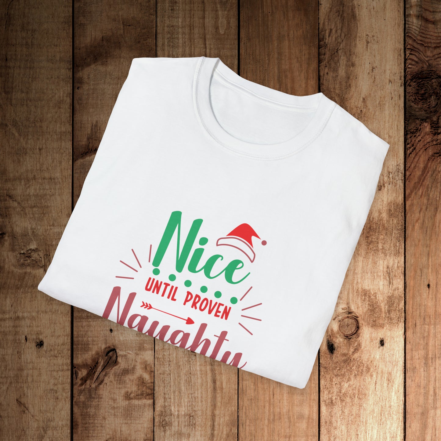Nice Until Proven Naughty Unisex Softstyle T-Shirt